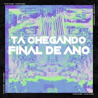 Tá Chegando Final de Ano - Fave Music