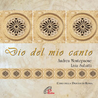 Posso tutto con Dio - Andrea Montepaone & Livia Sabatti & Coro della Diocesi di Roma