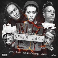Never Easy - Sizzla Kalonji & Vershon & Monty & Chellavich & Eleigh