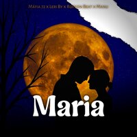 Maria, Máfia 72 - Kikia Muzik & Manu & Ropson Beat & Leiry by