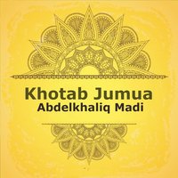 Khotab Jumua, Pt. 5 - Abdelkhaliq Madi