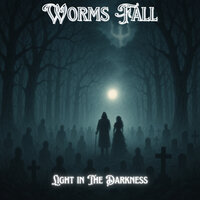 Light in the Darkness - Worms Fall