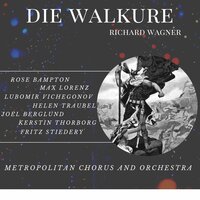 Die Walkure : Act II Zauberfest Bezahmt ein Schlaf - Joel Berglund & Helen Traubel & Max Lorenz & Kerstin Thorborg & Rose Bampton & Metropolitan Chorus and Orchestra