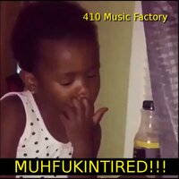 Muhfukintired!!! - Baltimega