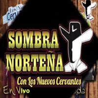 Una Palomita - La Sombra Norteña & Los Nuevos Cervantes