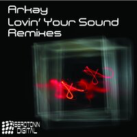 Lovin' Your Sound - Arkay & Lucio Spain