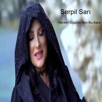 Nerden Düştüm Ben Bu Aşka - Serpil Sarı