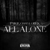 All Alone - Paige & Ossi & OBEK & Paige, Ossi & Obek