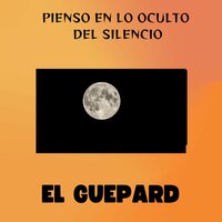 Yo Solo Digo Que La Quiero Inmensamente - el guepard