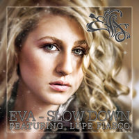 Slow Down - Eva & Lupe Fiasco