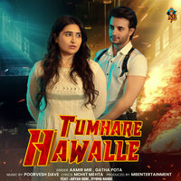 Tumhare Hawalle - Aamir Mir & Gatha Pota & Aryan Soni & Vyoma Nandi