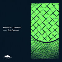 Sub Culture - Mariner + Domingo