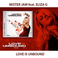 Love Is Unbound - Eliza G & Mister Jam