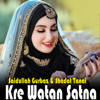 Kre Watan Satna - Saidullah Gurbaz & Shadat Tanai