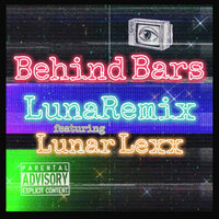 Behind Bars LunaRemix - King Lunar & Lunar Lexx