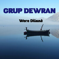 Were Dilane - Grup Dewran