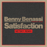 Satisfaction - Benny Benassi & The Biz & Netsky