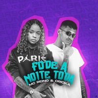 Fode a Noite Toda - MC REINO & MC Dricka