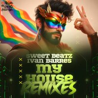 My House - Sweet Beatz & Ivan Barres & Dorian