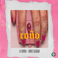 Coño - DJ Rocka & Chris Salgado