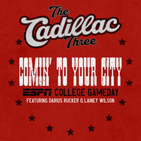 Comin' To Your City - The Cadillac Three & Darius Rucker & Lainey Wilson