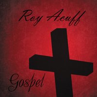 Just a Closer Walk With Thee - Roy Acuff