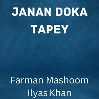 Janan Doka Tapey - Farman Mashoom