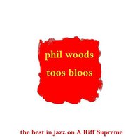 Toos Bloos - Phil Woods