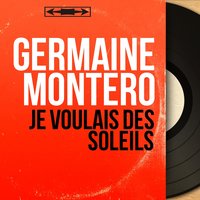 Je voulais des soleils - Germaine Montero & M. Philippe Gérard et son orchestre