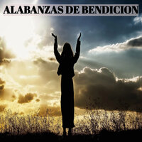 Alabanzas de bendición - Alabanzas Cristianas