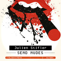 Send Nudes - Julien Stifler