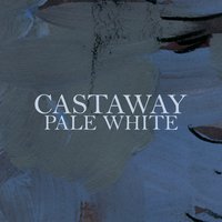 Pale White - Castaway