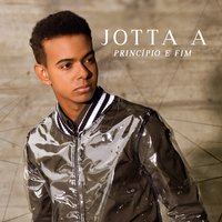 Princípio e Fim - Jotta A