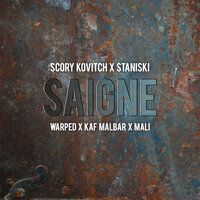 Saigné - Scory Kovitch & Staniski & Warped & Kaf Malbar & Mali