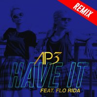 Have It - AP3 & Flo Rida & Dark Intensity