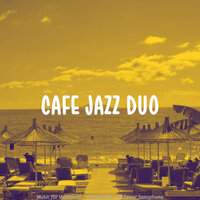 Quartet Jazz Soundtrack for Vacations - Cafe Jazz Duo