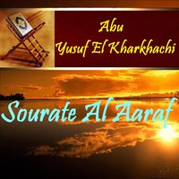 Sourate Al Aaraf, Pt. 1 - Abu Yusuf El Kharkhachi