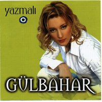 Darılanlar Darılsın - Gülbahar