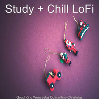 Quarantine Christmas O Holy Night - Study + Chill LoFi