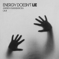 Energy Doesn't Lie - Andrew Barabancea & OMI