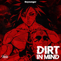 DIRT IN MIND - Beyounger