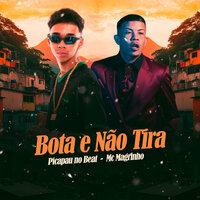 Bota e Não Tira - Picapau No Beat & Mc Magrinho