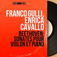 Sonate pour violon et piano No. 4 in A Minor, Op. 23: I. Presto - Franco Gulli & Ludwig van Beethoven