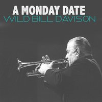 A Monday Date - Wild Bill Davison