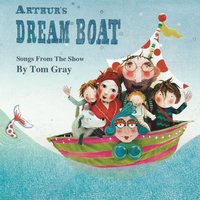 Arthur's Deam Boat - Tom Gray