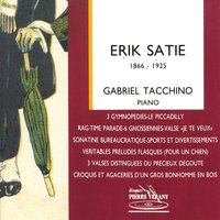 Véritables préludes flasques (Pour un chien): Sévère réprimande - Gabriel Tacchino & Эрик Сати