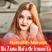 Ya Kho Da Las Da mohabat Raka Ya Darna am Ashna rukhsat Rakara - Nasrullah Marwat