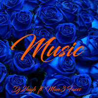 Music - DJ 2High & Man 3 faces