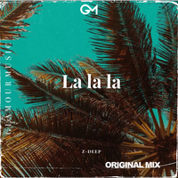 La la la - Z-DEEP
