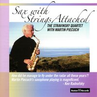 Divertimento for Sopranino Saxophone and String Quartet: III. Ruhig und frei - Martin Piecuch & The Stravinsky Quartet